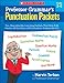 Professor Grammar’s Punctuation Packets: Fun, Reproducible Learning Packets That Help Kids Master All the Rules of Punctuation—Independently!