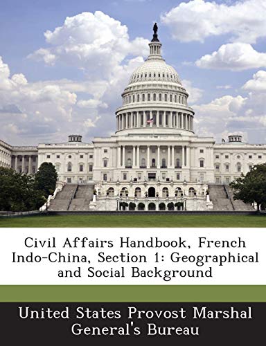 Civil Affairs Handbook, French Indo-China, Section 1: Geographical and Social Background