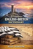The Comprehensive English–Breton Dictionary: A practical reference for...