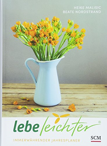 Lebe leichter. Immerwährender Jahresplaner Lebe leichter. Immerwährender Jahresplaner