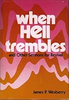 When Hell Trembles and Other Sermons for Revival 0801095581 Book Cover