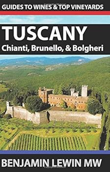 Wines of Tuscany: Chianti, Brunello, and Bolgheri (Guides to Wines and Top Vineyards)