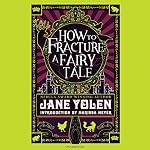 Cover of How to Fracture a Fairy Tale