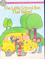 The Little School Bus That Talked 156293113X Book Cover