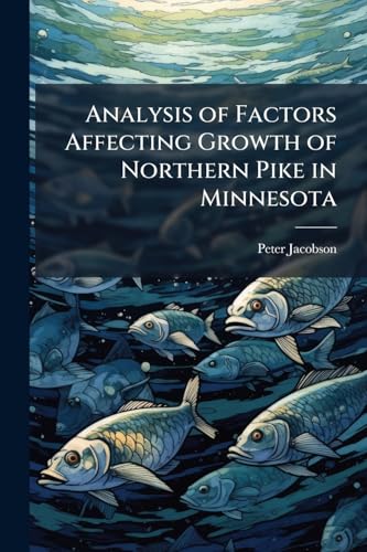 Bild: Analysis of Factors Affecting Growth of Northern Pike in Minnesota f�r 16,93 EUR bei amazon.de