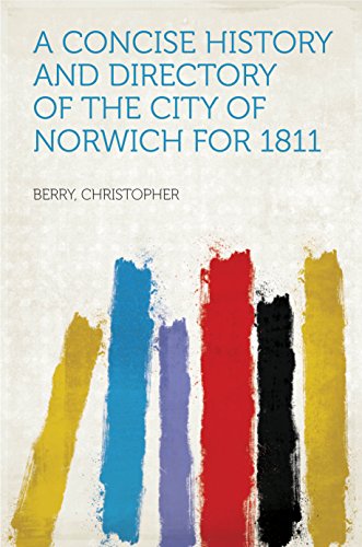 A Concise History and Directory of the City of Norwich for 1811