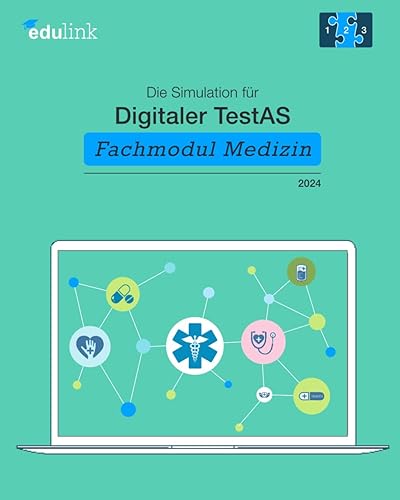 Die Simulation für Digitaler TestAS – Fachmodul Medizin (Vorbereitung für Digitaler TestAS - Fachmodul Medizin 2024, Band 2)