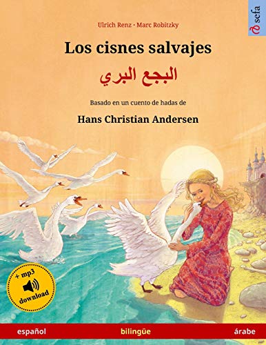 Los cisnes salvajes – Albagaa Albary. Libro bilingüe para niños adaptado de un cuento de...