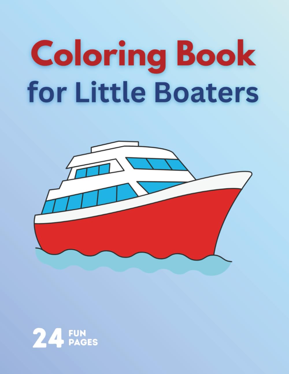 Coloring Book for Little Boaters: 24 Pages of Coloring and Activities for Children