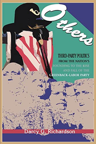 Others: Third-Party Politics From the Nation's Founding to the Rise and Fall of the Greenback-Labor Party