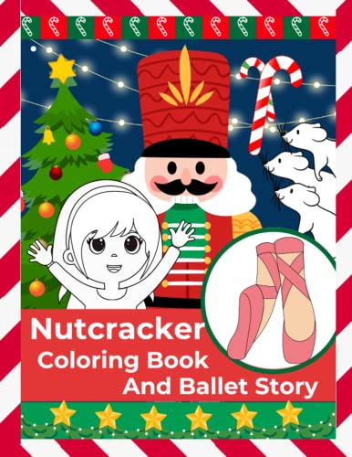 Nutcracker Coloring Book And Ballet Story: Illustrated Ballet Stories With Short Sentences To Color For Kids
