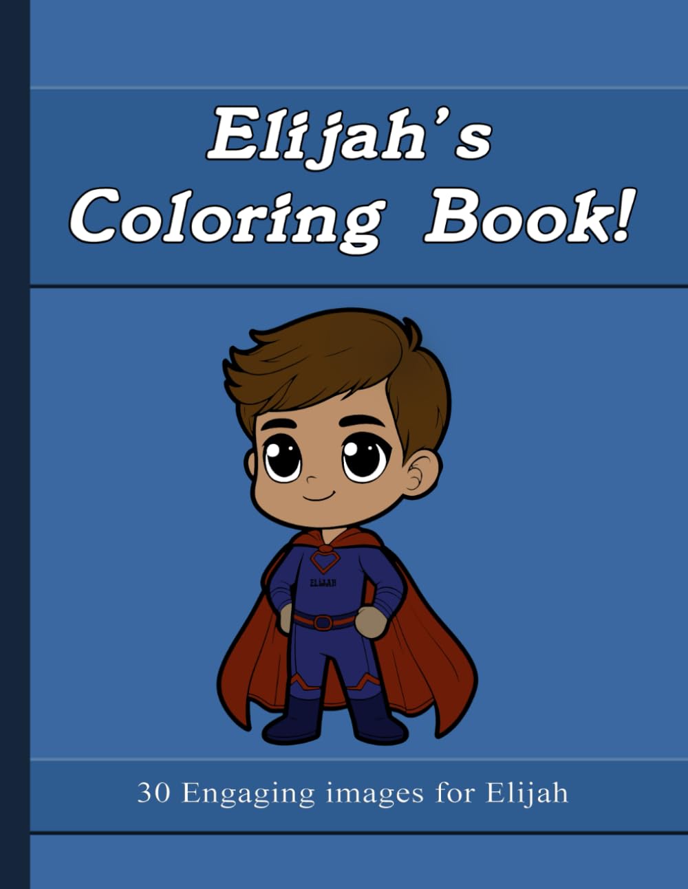 Elijah's Coloring Book: 30 Engaging Images For Elijah