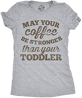 Crazy Dog T-Shirts Womens May Your Coffee Be Stronger Than Your Toddler Tshirt