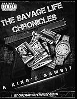 The Savage Life Chronicles: A King's Gambit B0D9N6YMY9 Book Cover