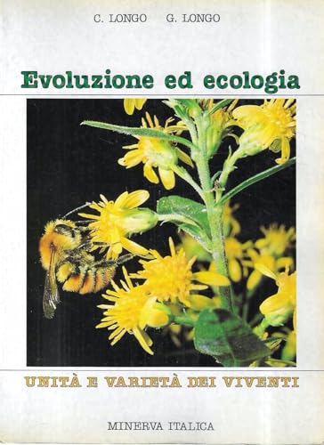 Unità e varietà dei viventi. Evoluzione ed ecologia. Per le Scuole superiori