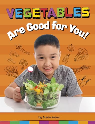 Vegetables Are Good for You! (Healthy Foods)