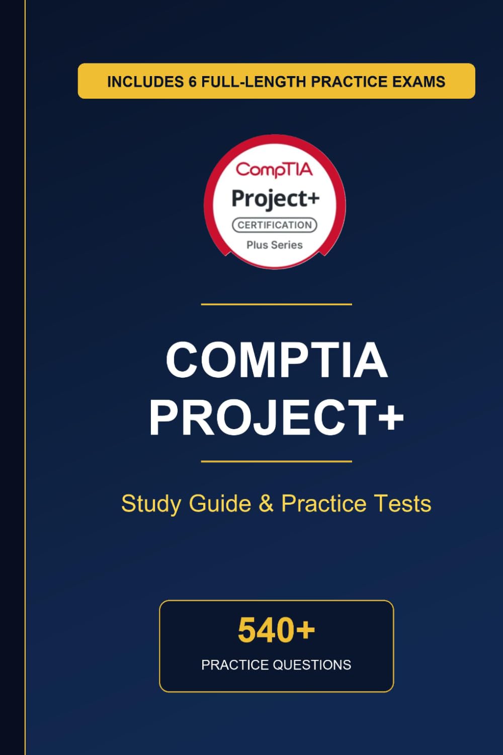 Master the CompTIA Project+ Exam - Complete Practice Tests & Study Guide