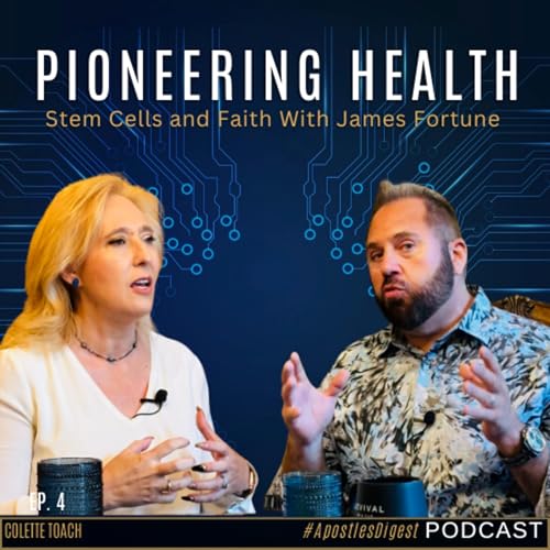 Page de couverture de Pioneering Health: Stem Cells and Faith with Apostle James Fortune | Apostles Digest