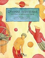 Divinas aventuras: histórias da mitologia grega 8585466936 Book Cover