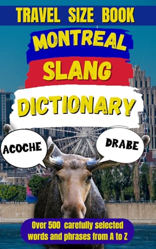Montreal Slang Dictionary: Slang Words Every Montrealer Should Know (Slang Dictionary Around The World)