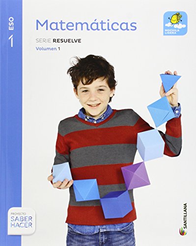 MATEMATICAS MOCHILA LIGERA SERIE RESUELVE 1 ESO SABER HACER: 9788468020525