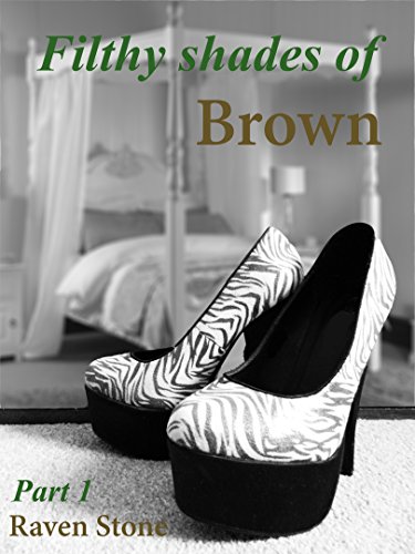 Filthy shades of Brown (Part 1) (English Edition)