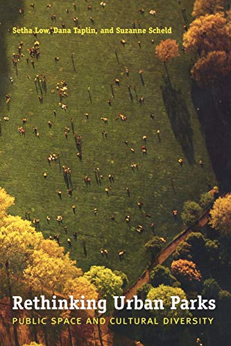 Rethinking Urban Parks: Public Space and Cultural Diversity Rethinking Urban Parks: Public Space and Cultural Diversity