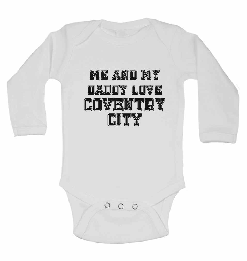 Me and My Daddy Love Coventry City, for Football, Soccer Fans - Personalised Long Sleeve Baby Vests Bodysuits Baby Grows for Boys, Girls (Unisex) - White - 0-3 Months