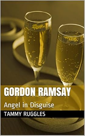 Amazon.com: Gordon Ramsay: Angel in Disguise eBook : Ruggles, Tammy ...