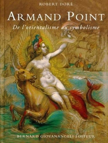 Télécharger Armand Point: De l'orientalisme au symbolisme - 1861-1932. PDF Ebook En Ligne