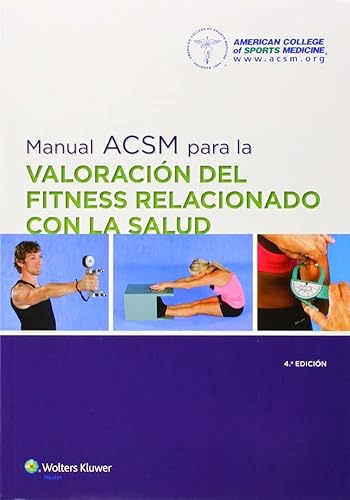 Manual ACSM para la valoracion del fitness relacionado con la salud / ACSM Manual for the Valuation of Health-related Fitness