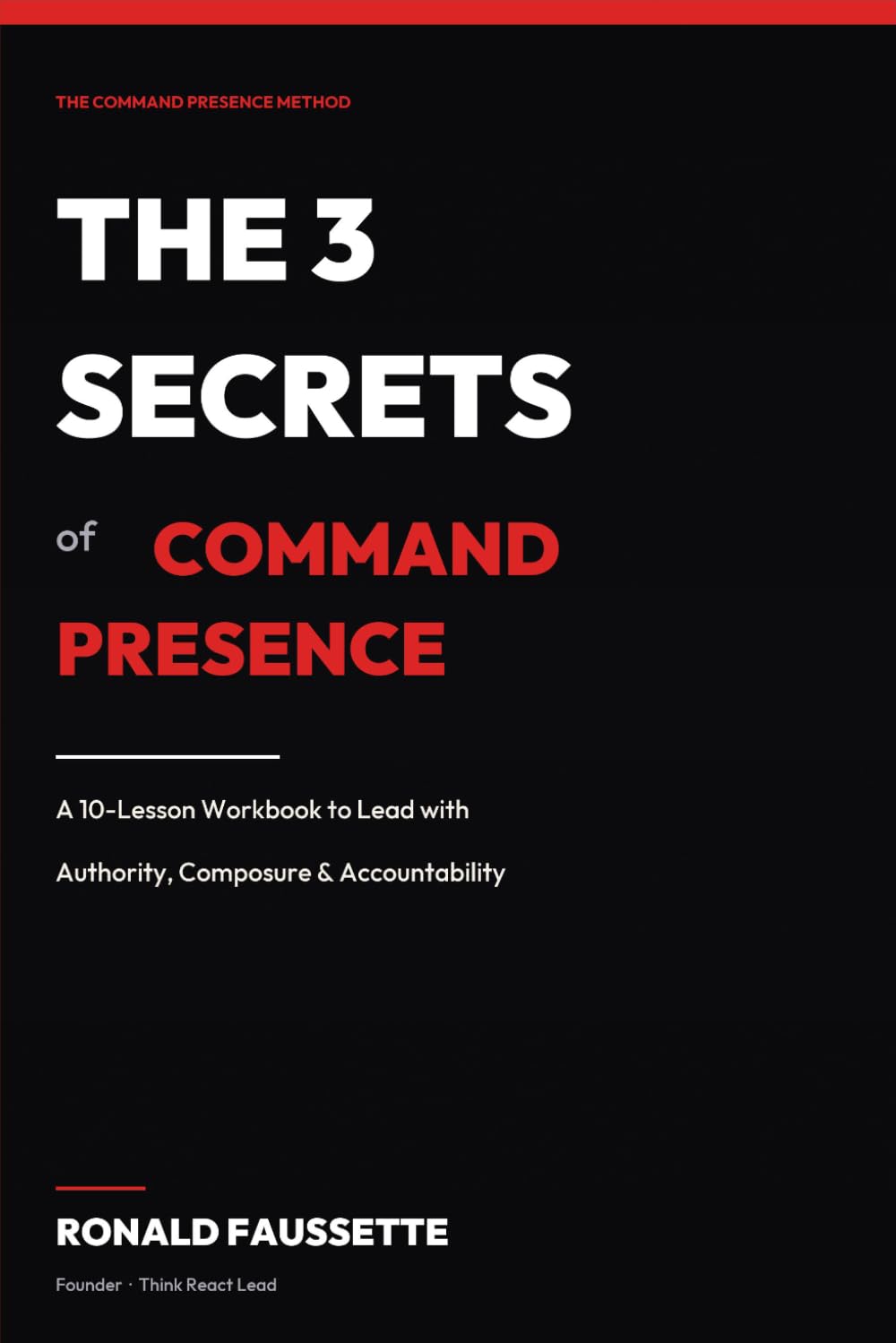 Command Presence for Leaders: Making Confident Decisions Under Pressure