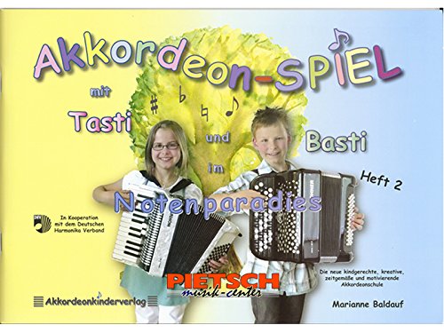 Akkordeon-SPIEL Tasti und Basti im Notenparadies Band 2: Schulwerk für Akkordeon