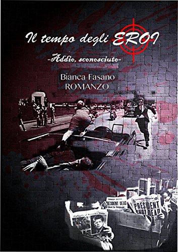 "Il Tempo degli Eroi." : "Addio, sconosciuto" Romanzo. "Il Tempo degli Eroi." : "Addio, sconosciuto" Romanzo.