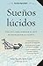 Sue&Atilde;&plusmn;os l&Atilde;&ordm;cidos: Gu&Atilde;&shy;a de campo para dominar el arte de navegar por los sue&Atilde;&plusmn;os (Books4pocket crec. y salud) (Spanish Edition)