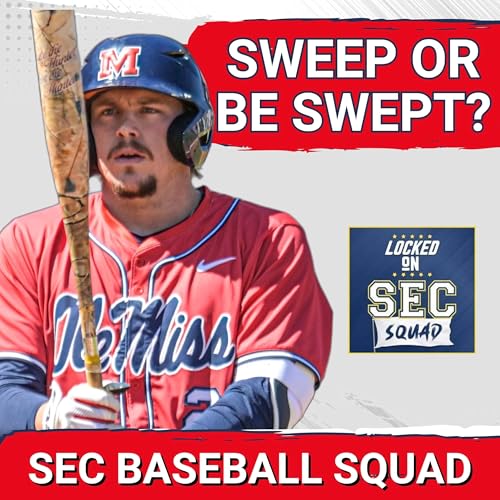 ⚾️ CHAOS: Ole Miss Rebels Baseball in Crisis: SEC Sweeps, Shocking Upsets & Power Rankings Revealed | SEC SQUAD Podcast B