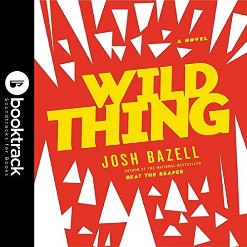 Enjoy Wild Thing: Booktrack Edition from Josh Bazell episode artwork