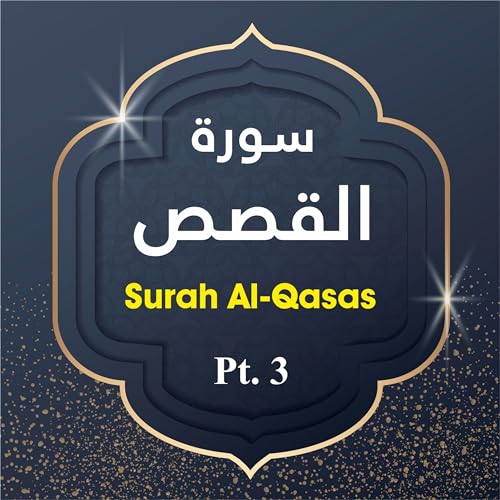  Surah Al-Qasas, Pt. 3