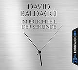 Im Bruchteil der Sekunde: . Jubiläumsausgabe. - David Baldacci