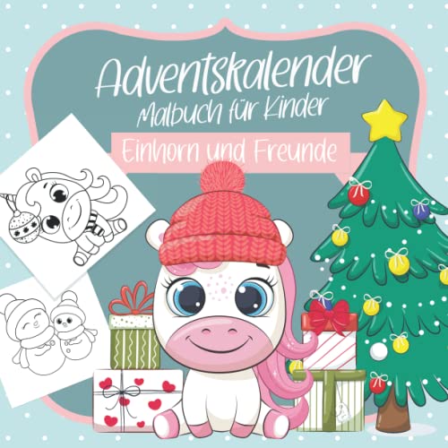 Adventskalender Malbuch für Kinder - Einhorn und Freude: Malbuch rund um...
