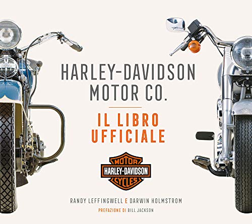 Harley-Davidson Motor & Co. Il libro ufficiale. Ediz. a colori
