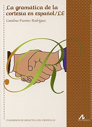 Portada de La gramática de la cortesía en español/LE