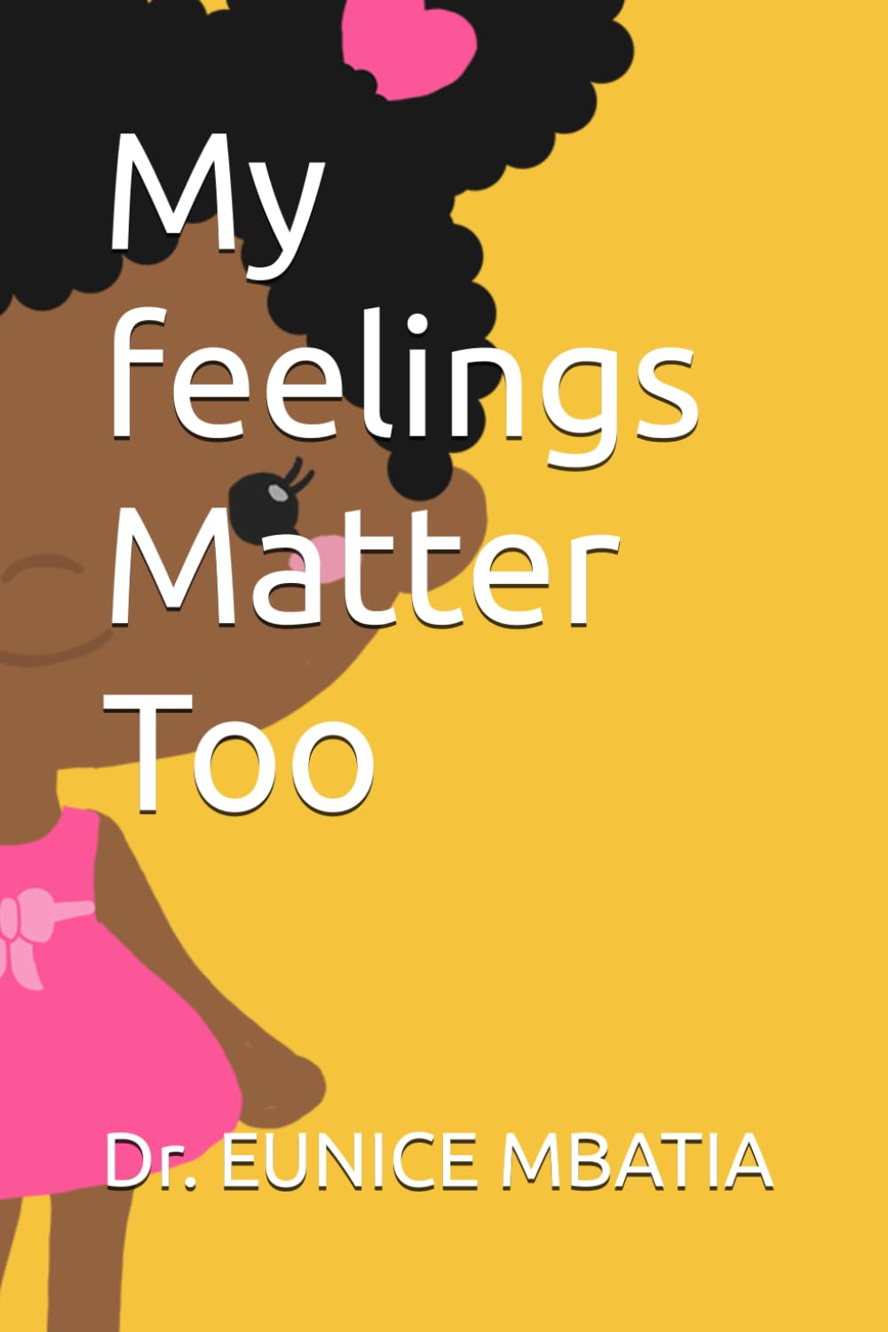 My feelings Matter Too