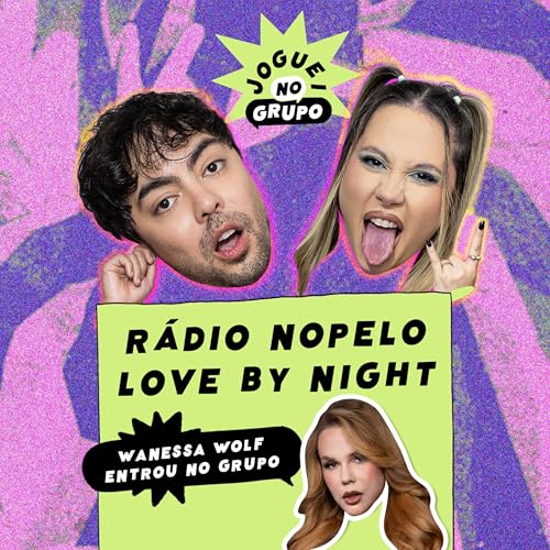 #118 - Rádio NoPelo com Wanessa Wolf - Joguei no Grupo Podcast Por capa