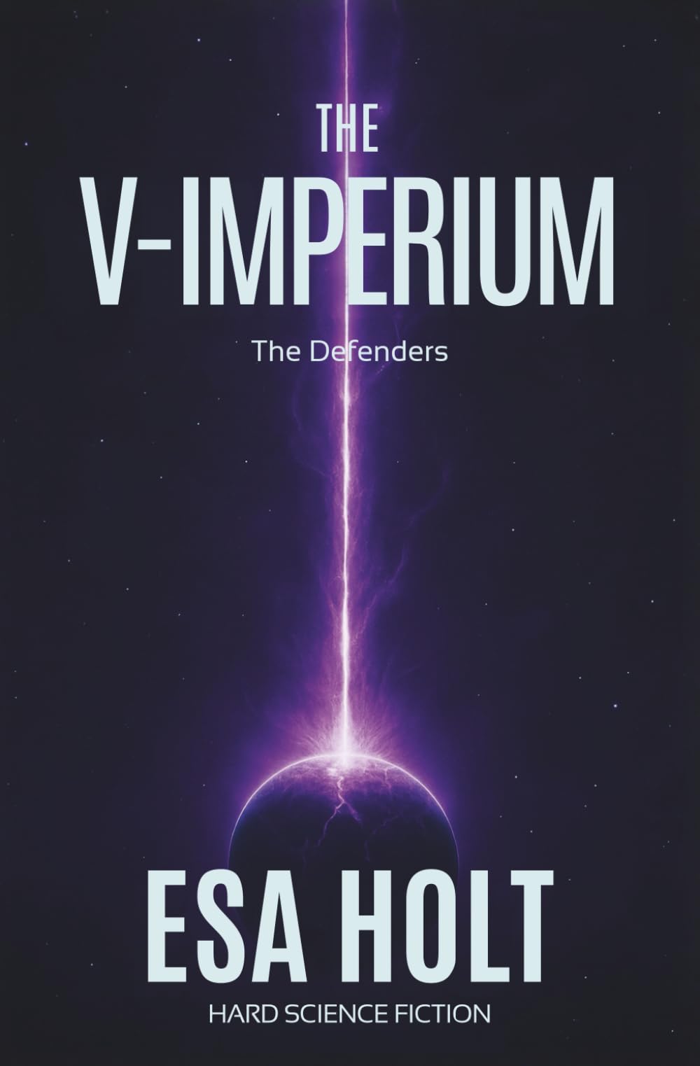 The V-Imperium: A Military Science Fiction Epic of Empire and War (A Defenders Trilogy)