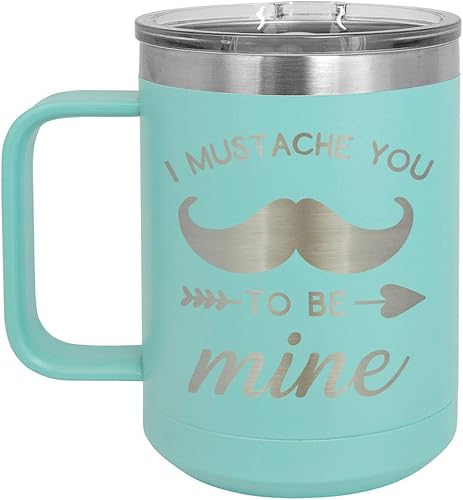 I MUSTACHE YOU TO BE MINE Teal Taza de café de 15 oz con tapa deslizante  Taza de café de viaje aislada  Ideas de regalo únicas de mujeres u hombres