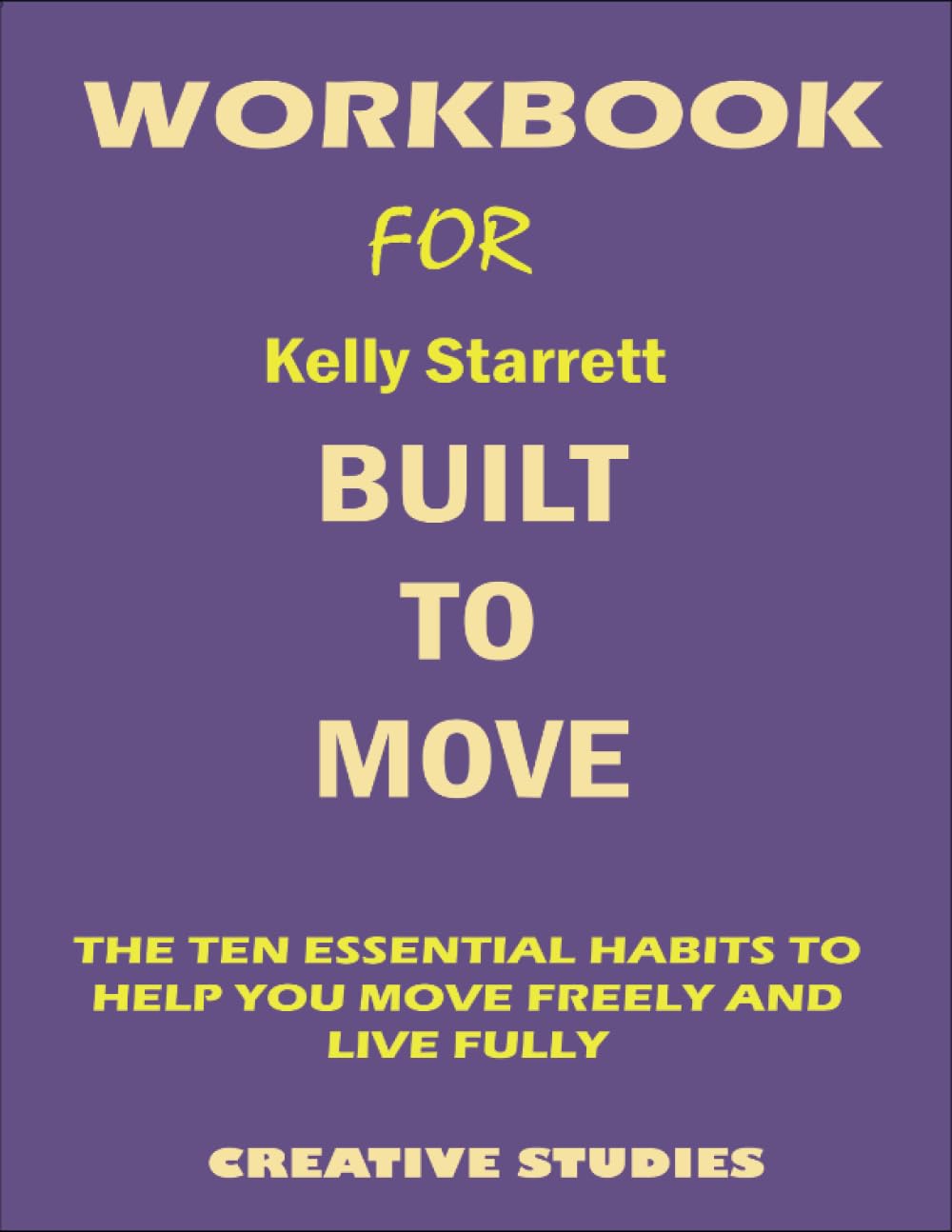 Workbook for Kelly Starrett Built To Move