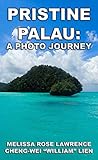  Pristine Palau: A Photo Journey (English Edition)
