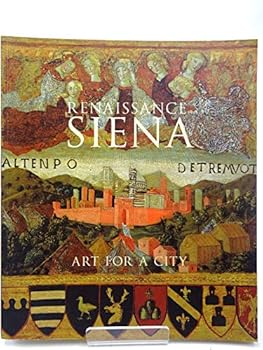 Paperback Renaissance Siena: Art for a City Book