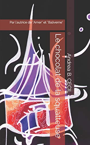 Le chocolat de la squatteuse: Par l'autrice de 